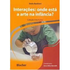 Imagem de Interações. Onde Está a Arte na Infância - Capa Comum - 9788521206781