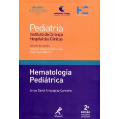Imagem de Hematologia Pediátrica - 2ª Ed. - Col. Pediatria do Instituto da Criança Hc-fmusp - Carneiro, Jorge David Aivazoglou - 9788520431450