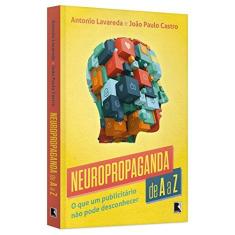 Imagem de Neuropropaganda de A A Z - Castro, João Paulo; Lavareda, Antonio - 9788501107558