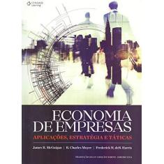 Imagem de Economia de Empresas: Aplicações, Estratégia e Táticas - Tradução da 13º Edição Edição Norte-americana - James R. Mcguigan - 9788522125357