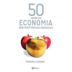 Imagem de 50 Ideias de Economia Que Você Precisa Conhecer - Edmund Conway - 9788542205190