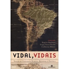 Imagem de Vidal, Vidais - Textos de Geografia Humana, Regional e Política - Ribeiro, Guilherme; Pereira, Sergio Nunes; Haesbaert, Rogério - 9788528616217