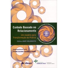 Imagem de Cuidado Baseado No Relacionamento - Um Modelo Para Transformação da Prática - Cruz, Hospital Alemão Oswaldo - 9788538802679