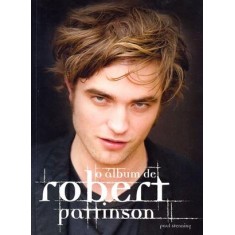 Imagem de O Álbum de Robert Pattinson - Stenning, Paul - 9788516063504