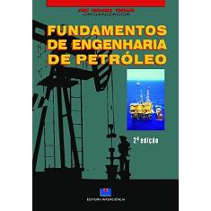 Imagem de Fundamentos de Engenharia de Petróleo - 2ª Ed. 2004 - Thomas, José Eduardo - 9788571930995