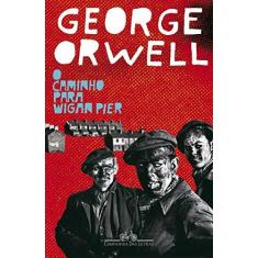 Imagem de O Caminho para Wigan Pier - Orwell, George - 9788535916003