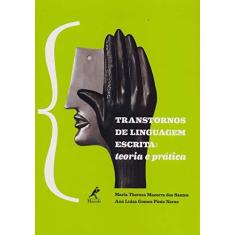 Imagem de Transtornos de Linguagem Escrita: Teoria e Prática - Maria Thereza Mazorra Dos Santos - 9788520432297