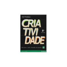 Imagem de Criatividade - Abrindo o Lado Inovador da Mente - 8ª Ed. 2013 - Predebon, José - 9788581435268