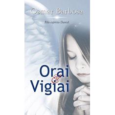 Imagem de eBook Orai & Vigiai: Prai & Vigiai - Osmar Barbosa - 9788569168010