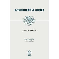Imagem de Introdução à Lógica - Cezar A. Mortari - 9788539306305