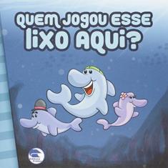 Imagem de Quem Jogou Esse Lixo Aqui - Cristiane Lenzi Beira - 9788583850151