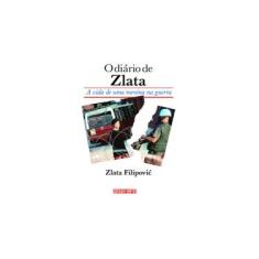 Imagem de O Diario de Zlata - A Vida de uma Menina na Guerra - Filipovic, Zlata - 9788571643840