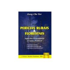 Imagem de Perícias Rurais & Florestais - Aspectos Processuais e Casos Práticos - 3ª Ed. 2009 - Revista e Atual - Yee, Zung Che - 9788536224985
