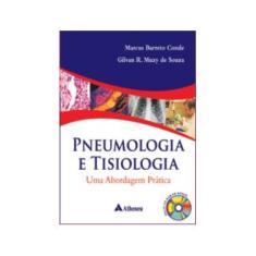 Imagem de Pneumologia e Tisiologia - Uma Abordagem Prática - Conde, Marcus Barreto; Souza, Gilvan Renato Muzy De - 9788538800378