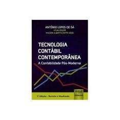 Imagem de Tecnologia Contábil Contemporânea: A Contabilidade Pós-moderna - Antonio Lopes De S&#225; - 9788536270548