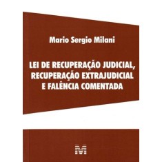 Imagem de Lei de Recuperação Judicial, Recuperação Extrajudicial e Falência Comentada - Milani, Mario Sergio - 9788539200474