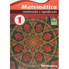 Imagem de Matemática - Construção e Significado - Vol. 1 - 1º Ano - Editora Moderna - 9788516060756