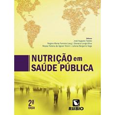 Imagem de Nutrição em Saúde Pública - Jos&#233; Augusto De Aguiar Carrazevedo Taddei - 9788584110551