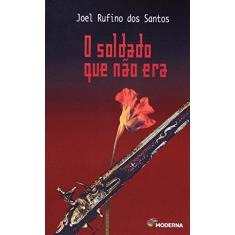 Imagem de O Soldado que Não Era - Col. Veredas - 2ª Edição 2003 - Santos, Joel Rufino Dos - 9788516036201