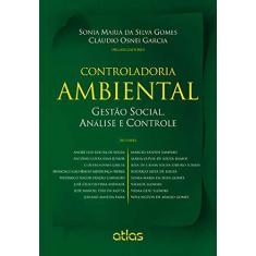Imagem de Controladoria Ambiental: Gestão Social, Análise e Controle - Cláudio Osnei Garcia, Sonia Maria Da Silva Gomes - 9788522476503