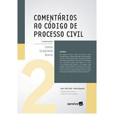 Imagem de Comentários ao Código de Processo Civil – Parte Especial - Vol. 2 - Bueno, Cassio Scarpinella - 9788547216047