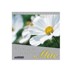 Imagem de Para um Amor de Mãe - Oliveira, Carla - 9788588350922