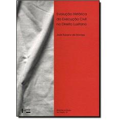 Imagem de Evolução Histórica da Execução Civil no Direito Lusitano - Moraes, José Rubens De; - 9788531411441
