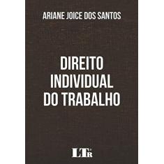 Imagem de Direito Individual Do Trabalho - Joice Dos Santos,ariane - 9788536196206