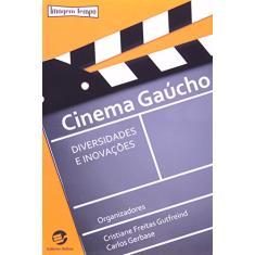 Imagem de Cinema Gaucho - Diversidades e Inovaçoes - Gerbase, Carlos; Freitas, Gutfreind, Cristiane - 9788520505335