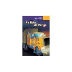 Imagem de Na Rota do Perigo - 5ª Ed. 2006 - Rey, Marcos - 9788526010512