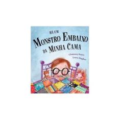 Imagem de Há um Monstro Embaixo da Minha Cama - Clemency Pearce - 9788538047568