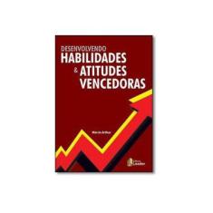 Imagem de Desenvolvendo Habilidades & Atitudes Vencedoras - Márcio Arthur - 9788566248197