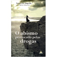 Imagem de O Abismo Provocado Pelas Drogas - Costa De Almeida, Soraya - 9788563389022