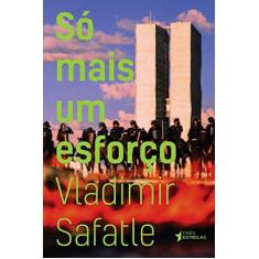 Imagem de Só Mais Um Esforço - Vladimir Safatle - 9788568493427