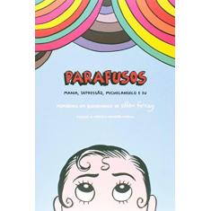 Imagem de Parafusos - Mania, Depressão, Michelangelo e Eu - Memórias Em Quadrinhos de Ellen Forney - Forney, Ellen - 9788578278908