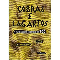Imagem de Cobras e Lagartos: A Verdadeira História do Pcc - Josmar Jozino - 9788567097428
