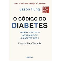 Imagem de O Código da Diabetes - Jason Fung - 9788554862077