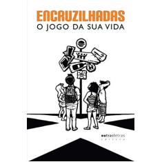 Imagem de Encruzilhadas. O Jogo da Sua Vida - Claudia Jurberg - 9788588642478