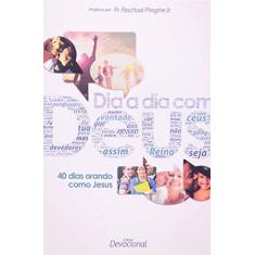 Imagem de Dia a Dia com Deus. 40 Dias Orando Como Jesus - Capa Comum - 9781604855876