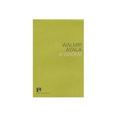 Imagem de A Viagem - Col. Canto do Bem-Te-Vi - Ayala, Walmir - 9788588747364