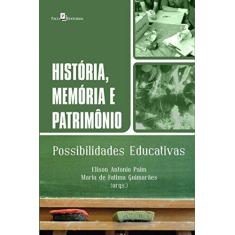 Imagem de História. Memória E Patrimônio - Elison Antonio Paim - 9788581481623