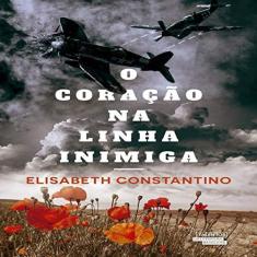 Imagem de o Coração Na Linha Inimiga - Constantino, Elisabeth - 9788542812862
