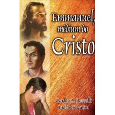 Imagem de Emmanuel, Médium do Cristo - A. Baccelli, Carlos; Ferreira, Inácio - 9788560628384
