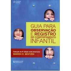 Imagem de Guia Para Observação e Registro do Comportamento Infantil - Tradução da 6ª Edição Norte-americana - Bentzen, Warren R. - 9788522111961