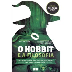 Imagem de O Hobbit e a Filosofia - Col. Cultura Pop - Nova Ortografia - Bassham, Gregory; Bronson, Eric - 9788576846475