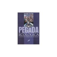Imagem de Pegada Ecologica E Sustentabilidade Humana - Genebaldo Freire Dias - 9788585351977