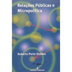 Imagem de Relacoes Publicas e Micropolitica - Simoes, Roberto Porto - 9788532307576