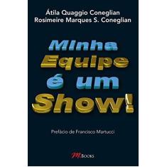 Imagem de Minha Equipe E Um Show - Olivar Coneglian - 9788576800811