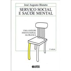Imagem de Serviço Social e Saúde Mental - Uma Análise Institucional da Prática - Bisneto, José Augusto - 9788524913136