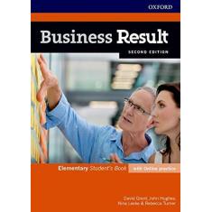 Imagem de BUSINESS RESULT - ELEMENTARY - STUDENTS BOOK WITH ONLINE PRACTICE - Grant, David / Hughes, John / Leeke, Nina / Turner, Rebecca - 9780194738668